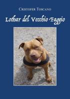 Lothar del Vecchio Faggio di Cristofer Toscano edito da Youcanprint