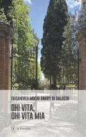 Ohi vita, ohi vita mia di Giusandrea Mochi Onory di Saluzzo edito da la Bussola