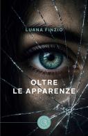 Oltre le apparenze di Luana Finzio edito da bookabook