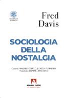 Sociologia della nostalgia di Fred Davis edito da Armando Editore