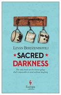 Sacred darkness di Levan Berdzenisvili edito da Europa Editions