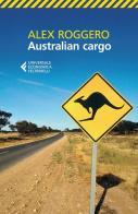 Australian cargo di Alex Roggero edito da Feltrinelli