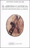 Il «Divino Cantico» di San Giovanni della Croce di Antonio Maria Sicari edito da Jaca Book