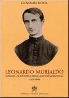 Leonardo Murialdo. Infanzia, giovinezza e primi ministeri sacerdotali (1828-1866) di Giovenale Dotta edito da Libreria Editrice Vaticana