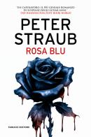 Rosa blu. Trilogia della rosa blu vol.3 di Peter Straub edito da Fanucci