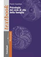 Psicologia del ciclo di vita della famiglia di Paolo Gambini edito da Franco Angeli