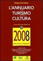 Annuario del turismo e della cultura 2008 edito da Touring