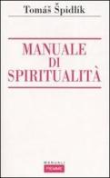 Manuale di spiritualità di Tomás Spidlík edito da Piemme