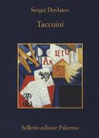 Taccuini di Sergej Dovlatov edito da Sellerio Editore Palermo