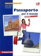 Passaporto per il mondo. Con espansione online. Per le Scuole superiori di Stefano Bianchi, Rossella Kohler, Sandro Moroni edito da De Agostini Scuola