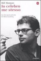 Io celebro me stesso. La vita quasi privata di Allen Ginsberg di Bill Morgan edito da Il Saggiatore