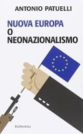 Nuova Europa o neonazionalismo di Antonio Patuelli edito da Rubbettino