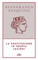 La Costituzione in trenta lezioni. Con e-book di Gianfranco Pasquino edito da UTET