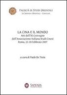 La Cina e il mondo. Atti del 9° Convegno dell'Associazione italiana studi cinesi (Roma, 22-24 febbraio 2007) edito da Nuova Cultura
