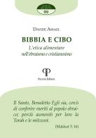 Bibbia e cibo. L'etica alimentare nell'ebraismo e cristianesimo di Davide Assael edito da Pazzini