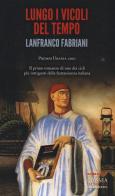 Lungo i vicoli del tempo di Lanfranco Fabriani edito da Delos Books
