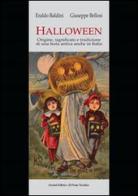 Halloween. Origini, significato e tradizione di una festa antica anche in Italia di Eraldo Baldini, Giuseppe Bellosi edito da Il Ponte Vecchio