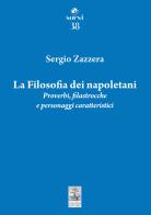 La filosofia dei napoletani. Proverbi, filastrocche e personaggi caratteristici di Sergio Zazzera edito da Giannini Editore