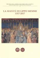 La «Maestà» di Lippo Memmi 1317-2017. Atti della Giornata di studi (San Gimignano, 28 ottobre 2017). Ediz. illustrata edito da Pacini Editore