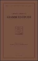 Giambi ed epodi. Edizione nazionale delle opere di Giosue Carducci di Giosuè Carducci edito da Mucchi Editore