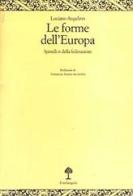 Le forme dell'Europa. Spinelli o della federazione di Luciano Angelino edito da Il Nuovo Melangolo