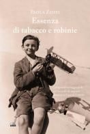 Essenza di tabacco e robinie di Paola Zoffi edito da Gaspari
