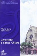 Un' estate a Santa Chiara di M. Carla Tartarone edito da Loffredo