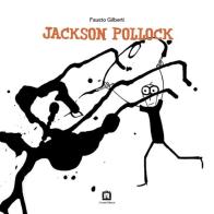 Jackson Pollock. Ediz. italiana e inglese di Fausto Gilberti edito da Corraini