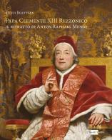 Papa Clemente XIII Rezzonico. Il ritratto di Anton Raphael Mengs. Ediz. italiana e inglese di Steffi Roettgen edito da Artemide