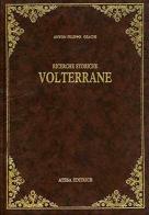 Ricerche storiche volterrane (rist. anast. Volterra, 1887) di Anton Filippo Giachi edito da Firenzelibri