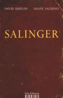 Salinger. La guerra privata di uno scrittore di Shane Salerno, David Shields edito da I Libri di Isbn/Guidemoizzi