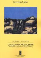 Lo sguardo reticente. Vittorio Sereni critico d'arte di Gianni Contessi edito da Rosenberg & Sellier