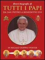 Brevi biografie di tutti i papi. Da san Pietro a Benedetto XVI edito da Lozzi Roma