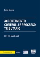 Accertamento, controlli e processo tributario. 800 quesiti risolti di Carlo Nocera edito da Maggioli Editore