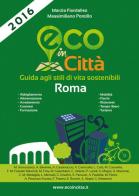 Eco in città Roma. Guida agli stili di vita sostenibili edito da Pentapolis