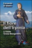Il fiore dell'Irpinia. La beata Teresa Manganiello di Fernando Di Stasio edito da Editrice Domenicana Italiana