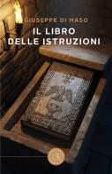 Il libro delle istruzioni di Giuseppe Di Maso edito da bookabook