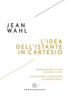 L'idea dell'istante in Cartesio di Jean Wahl edito da Castelvecchi