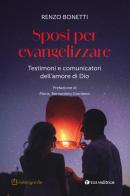 Sposi per evangelizzare. Testimoni e comunicatori dell'amore di Dio di Renzo Bonetti edito da Tau