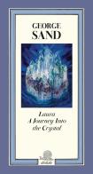 Laura. A journey into the crystal. Ediz. illustrata di George Sand edito da Franco Maria Ricci