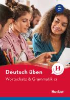 Wortschatz & Grammatik. Deutsch üben. Niveaustufe C1. Per le Scuole superiori. Con espansione online di Anneli Billina, Lilli Marlen Brill, Marion Techmer edito da Hueber