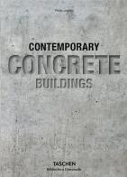 Contemporary concrete buildings. Ediz. inglese, francese e tedesca di Philip Jodidio edito da Taschen