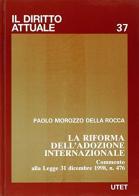 La riforma dell'adozione internazionale di Paolo Morozzo Della Rocca edito da UTET