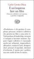 È un'impresa fare un film. Il lavoro collettivo nel cinema, e perché ci riguarda di Carlo Cresto-Dina edito da Einaudi