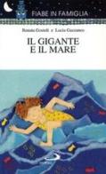 Il gigante e il mare di Renata Gostoli, Lucia Gazzaneo edito da San Paolo Edizioni