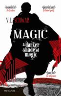 Magic. A darker shade of magic di V. E. Schwab edito da Newton Compton Editori