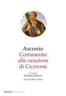 Commento alle Orazioni di Cicerone. Testo latino a fronte di Quinto Asconio Pediano edito da Marsilio