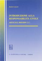 Introduzione alla responsabilità civile. Articoli 2043-2059 del Codice civile di Paolo Gallo edito da Giappichelli