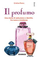 Il profumo di Cristina Penco edito da DIARKOS