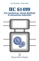 IEC 61499. Uno standard per sistemi distribuiti di automazione industriale di Luca Ferrarini, Carlo Veber edito da Pitagora